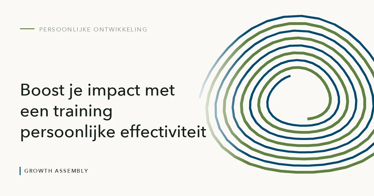 Boost je impact met een training persoonlijke effectiviteit, artikel van Growth Assembly over persoonlijke ontwikkeling