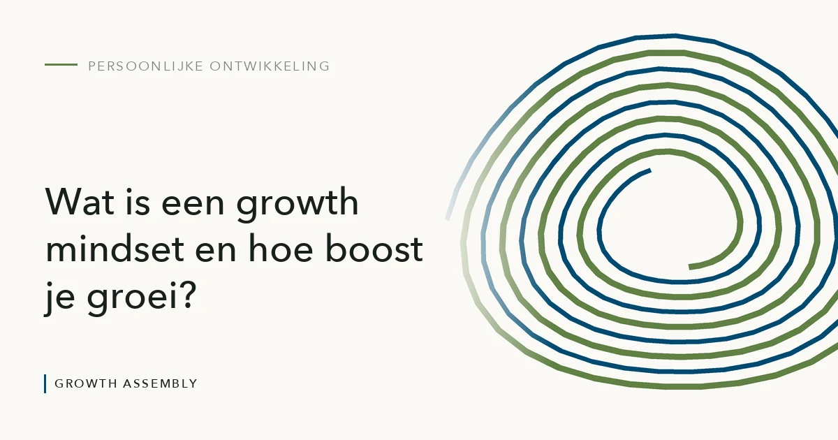 Wat is een growth mindset en hoe boost je groei?, artikel van Growth Assembly over persoonlijke ontwikkeling