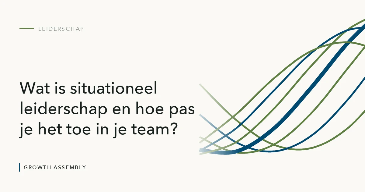Wat is situationeel leiderschap en hoe pas je het toe in je team?, artikel van Growth Assembly over leiderschap